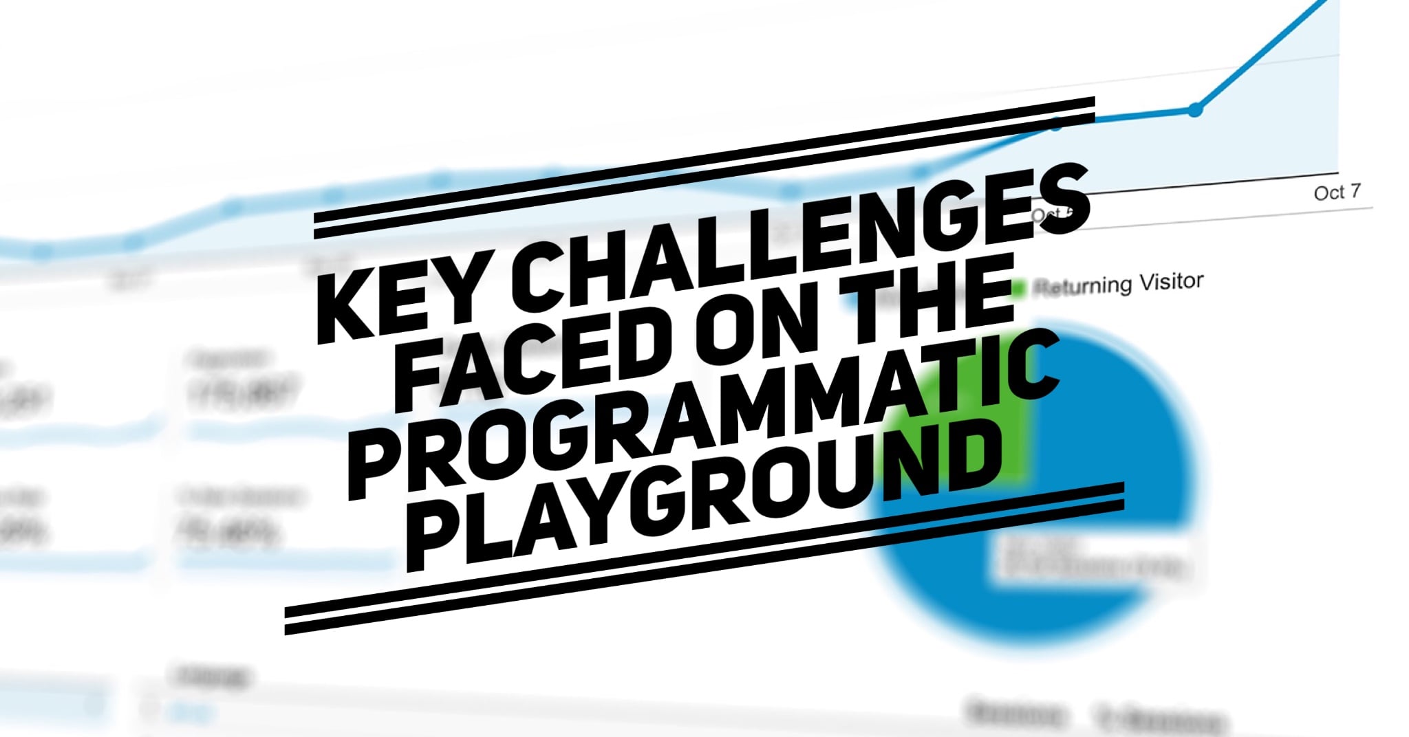 Key challenges faced on the programmatic playground - DigitalAdBlog