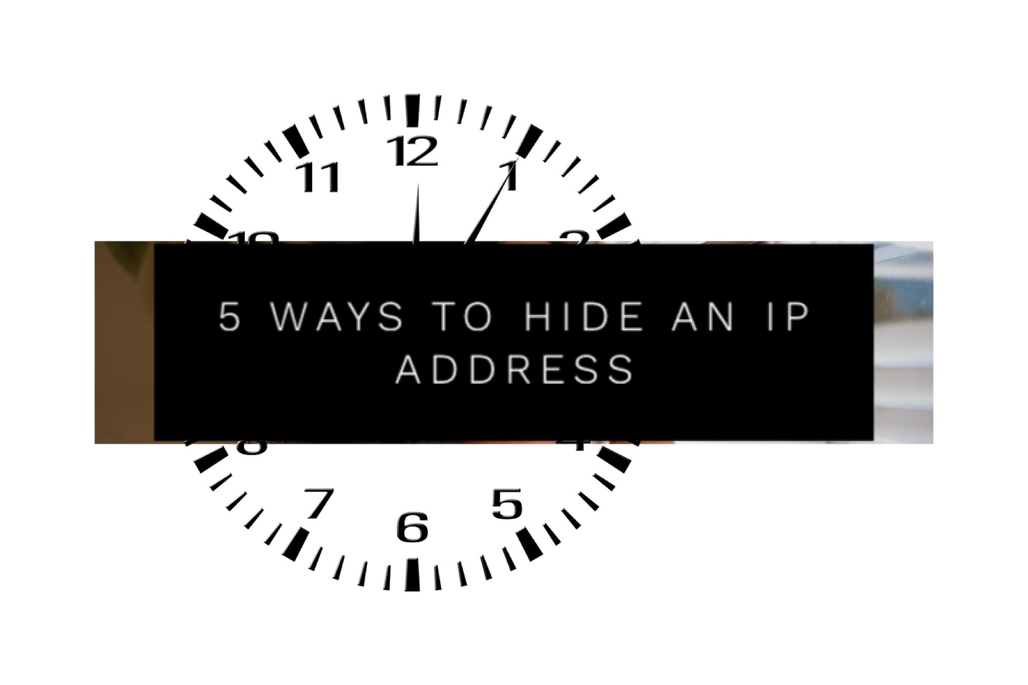 5 Ways to hide an IP address in 2020 - DigitalAdBlog