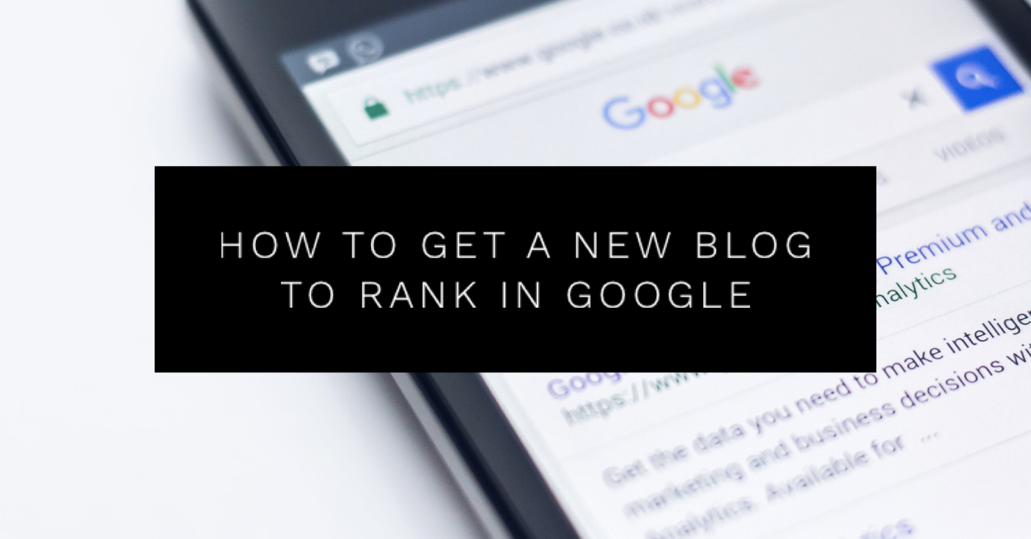 How To Get A New Blog To Rank In Google - DigitalAdBlog
